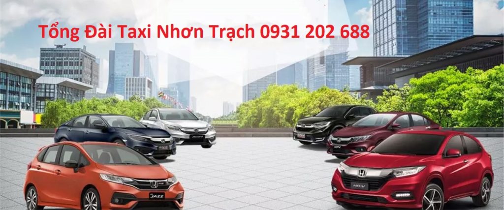 Tổng Đài Taxi Nhơn Trạch, Hãng Taxi Uy Tín Gọi Xe Nhanh